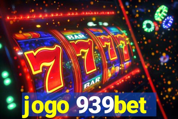 jogo 939bet